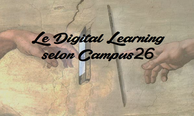 Le Digital Learning selon Campus 26
