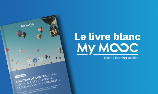 My Mooc publie son livre blanc sur la curation de contenu : une réponse à l’évolution de la formation en entreprise ?